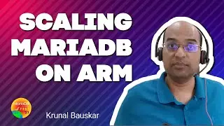 Scaling MariaDB on ARM - Krunal Bauskar - MariaDB Server Fest 2021
