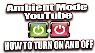 Ambient Mode YouTube: HOW TO TURN ON AND OFF