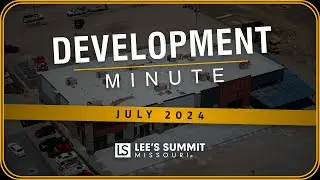 🚧 Development Minute (JULY 2024) | LEE'S SUMMIT, MO - New Construction!