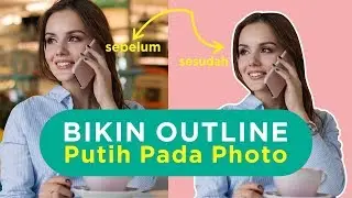 Cara Bikin OUTLINE PUTIH PADA PHOTO