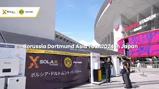 SolaX Power Attended Partner Borussia Dortmund Asia Tour 2024 in Japan