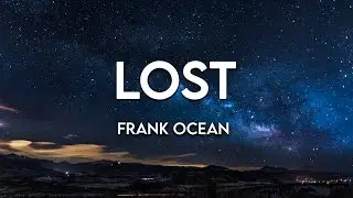 Frank Ocean - Lost (Lyrics)