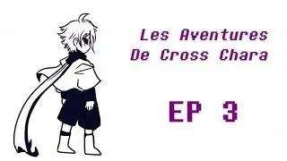 Les Aventures de Cross Chara [Comic Dub FR] - E03