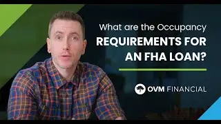 What are the Occupancy Requirements for an FHA Loan?
