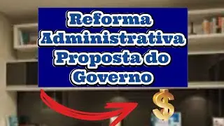 Reforma Administrativa Proposta do Governo