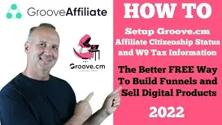 Setup Groove Affiliate Citizenship Status and W9 Tax Information - FREE Way To Build Funnels