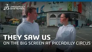 They saw us on the big screen at Piccadilly Circus - Dassault Systèmes