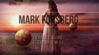 Mark Forsberg - Transcending  (Original Mix)