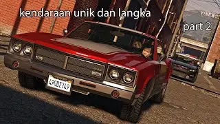 mobil unik dan langka gta 5 part 2