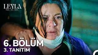 Leyla: Hayat…Aşk…Adalet... 6. Bölüm 3. Tanıtım - 