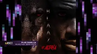 Blaaz - Plus dans ça feat Sean Lewis (audio)