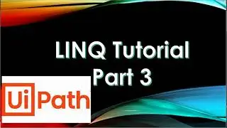 LINQ Tutorial Part 3 | Standard query operator  | UiPath
