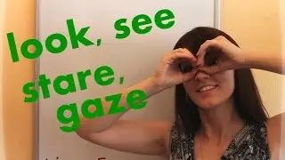 Разница между глаголами LOOK, SEE и другими глаголами созерцания от Ригины LinguaFox