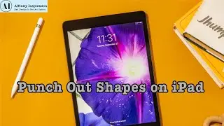 Punch Out Shapes on the iPad in Affinity Photo and Get That Professional Look in Designs