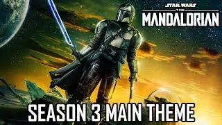 The Mandalorian Season 3 - Main Theme | The Mandalorian Season 3 Soundtrack