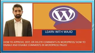 #8 How to Approve, Edit, Delete Comments  and  Enable and Disable Comments In WordPress Pages/ Urdu!