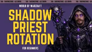 Shadow Priest Basic Rotation (New Player Friendly) - No-Nonsense Guide - World of Warcraft
