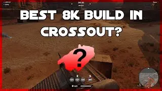 Best 8k Build in Crossout? (BEST BUDGET BUILDS) - Crossout Gameplay