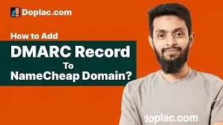 Add DMARC Record to Namecheap Domain | Doplac CRM