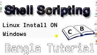 Ubuntu install on windows | Shell Scripting Bangla Video Tutorial | part-01