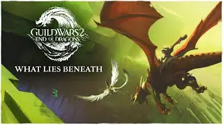 Guild Wars 2: End of Dragons - What Lies Beneath