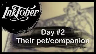 Inktober Day 2 : Their pet / companion !