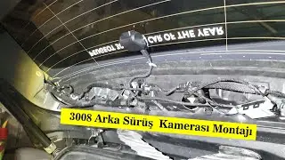 3008 Arka Kamera Montajı