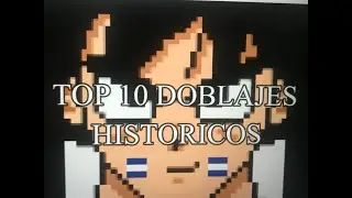 Top 10 Doblajes Historicos