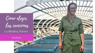 64. CÓMO ELEGIR LAS CANCIONES - LA WEDDING PLANNER
