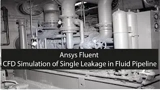 Ansys Fluent: CFD Simulation of Single Leakage in Fluid Pipeline