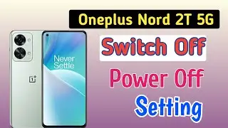How to Power off/switch off oneplus nord 2t 5g || oneplus nord 2t 5g Mobile Power Botton Features