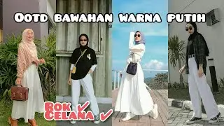 OOTD HIJAB DENGAN BAWAHAN WARNA PUTIH || INSPIRASI STYLE DENGAN ROK DAN CELANA PUTIH