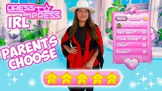 DRESS to IMPRESS in REAL LIFE, but PARENTS CHOOSE!