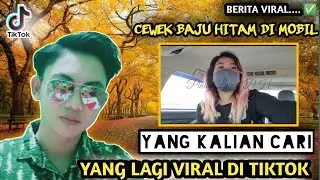 CEWEK BAJU HITAM DI MOBIL VIRAL TIKTOK - INI FAKTANYA