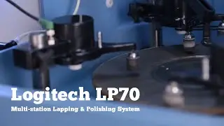 Logitech LP70 • Multi-Station Lapping & Polishing System