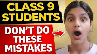 Class 9 Students Must Avoid These 7 Mistakes | Score 90%+ in Class 9