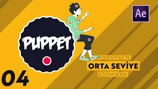 PUPPET ( KUKLA ARACI ) | After Effects - Orta Seviye Eğitim Serisi 04