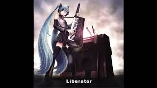 いーえるP feat. Hatsune Miku & Kagamine Rin & Megurine Luka – 解放者