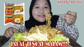 LAPAR TENGAH MALAM!!! MUKBANG INDOMIE GORENG NYEMEK NIKMAT ENAK