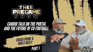 Part 1 - Coach Prime & Uncle Neely - A Candid Talk On The Future of CU Football