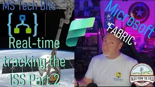 Real-time Tracking the International Space Station with Microsoft Fabric Part 2! 