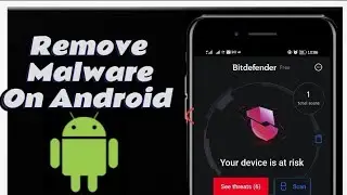 How To Remove Malware From Your Android Device