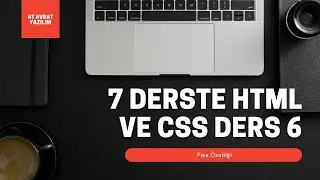7 Derste HTML ve CSS || Flex-Box Özelliği (Ders 6)
