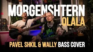 MORGENSHTERN - OLALA (WALLY & PAVEL SHKIL BASS COVER)