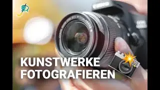 Kunstwerke fotografieren - darauf solltest du achten! 📸 | Smartist Academy