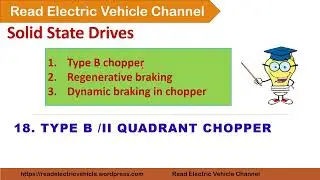 Second quadrant chopper/Regenerative braking chopper/Dynamic braking in chopper