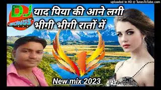 Yaad piya ki aane lagi  mix 2023 DJ songs Hindi#dj r.k Sharma Films