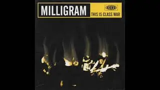 Milligram ‎– This Is Class War [Remastered] (2003 FULL ALBUM)