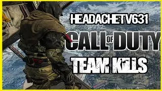 HeadacheTV631's Team Kills in Call Of Duty