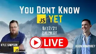 Meet My JavaScript Mentor, Kyle Simpson [You Don't Know JS Yet]